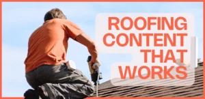 ROOFING CONTENT MARKETING THAT WORKS